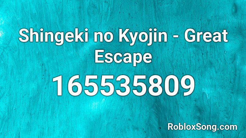 Shingeki no Kyojin - Great Escape Roblox ID