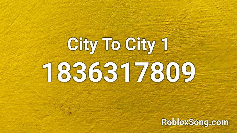 City To City 1 Roblox ID