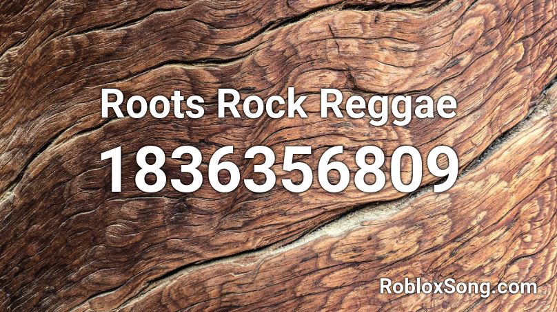 Roots Rock Reggae Roblox ID