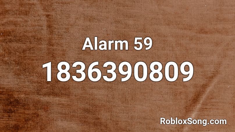 Alarm 59 Roblox ID