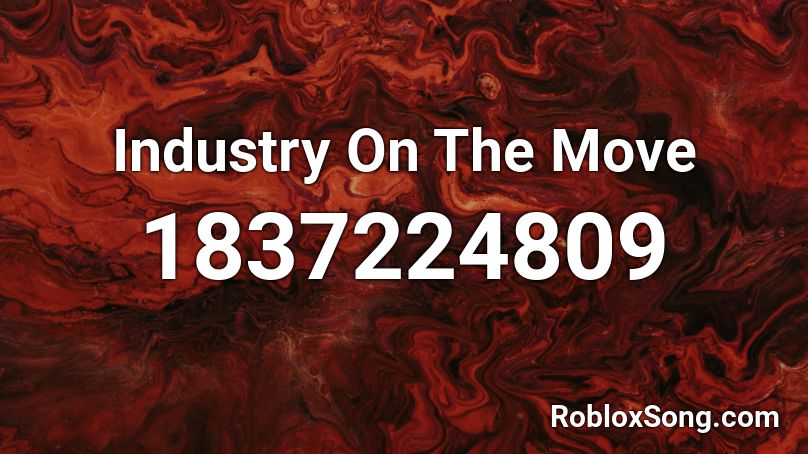 Industry On The Move Roblox ID