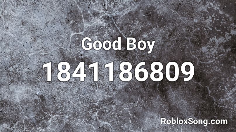 Good Boy Roblox ID