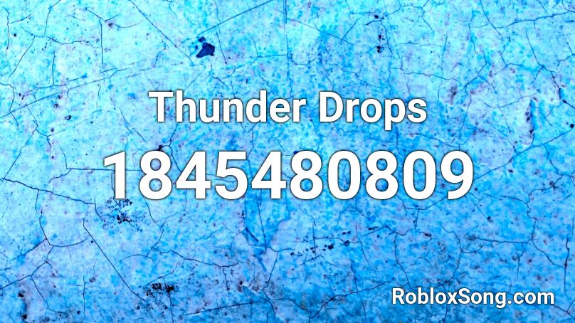 Thunder Drops Roblox ID