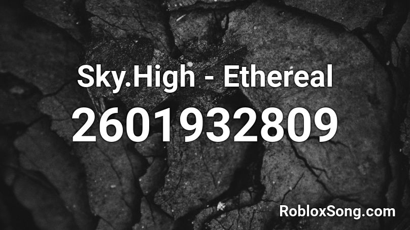 Sky.High - Ethereal Roblox ID