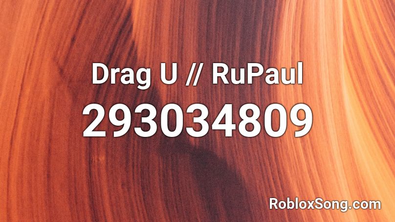 Drag U // RuPaul Roblox ID