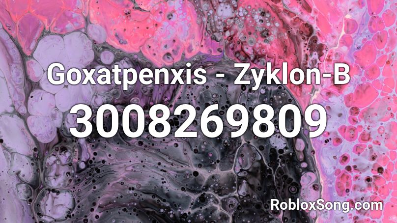 Goxatpenxis - Zyklon-B Roblox ID