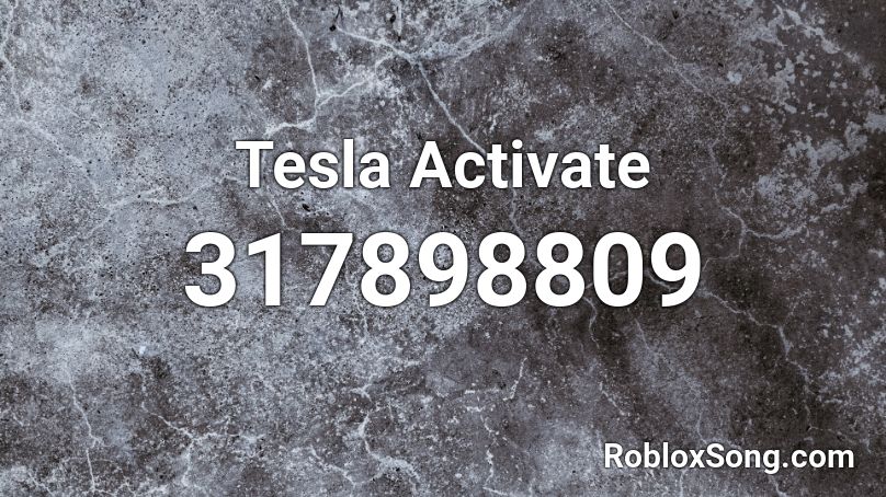 Tesla Activate Roblox ID