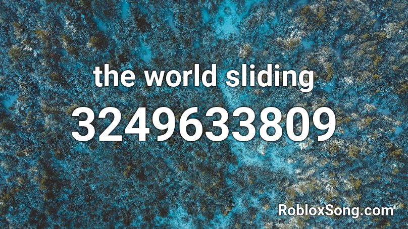 the world sliding Roblox ID