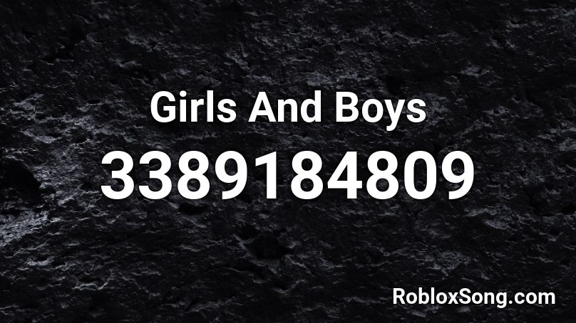 Girls And Boys Roblox ID