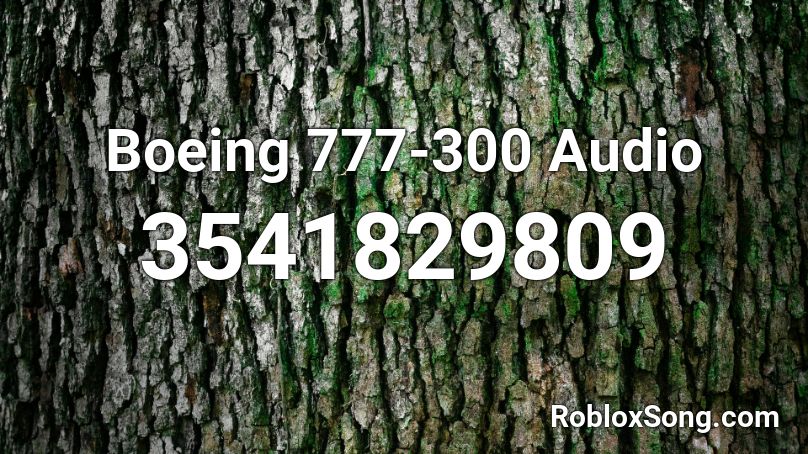 Boeing 777 300 Audio Roblox Id Roblox Music Codes - boeing 777 roblox