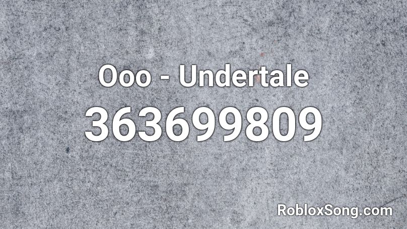 Ooo - Undertale Roblox ID