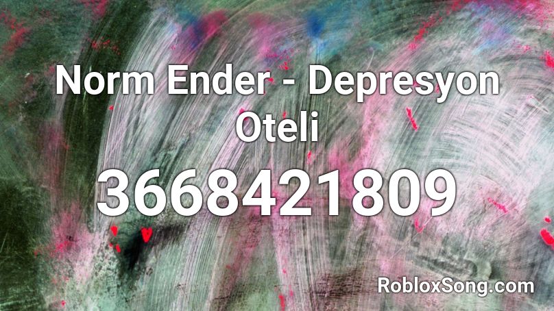 Norm Ender - Depresyon Oteli Roblox ID