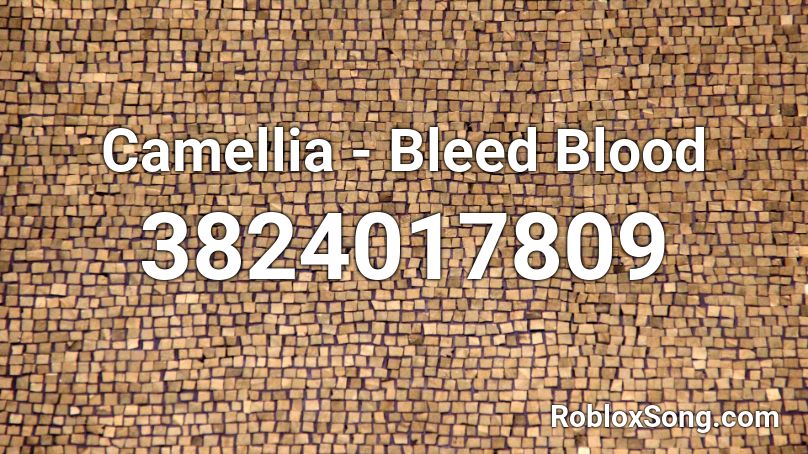 Camellia - Bleed Blood Roblox ID