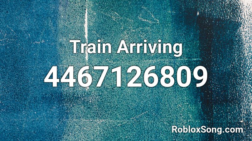 Train Arriving Roblox ID