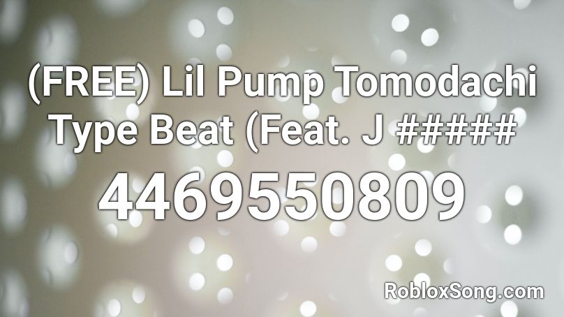 (FREE) Lil Pump Tomodachi Type Beat (Feat. J ##### Roblox ID
