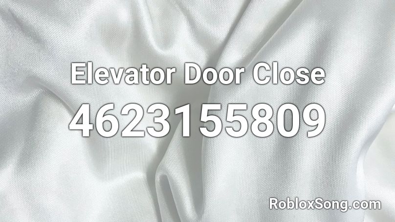 Elevator Door Close Roblox ID