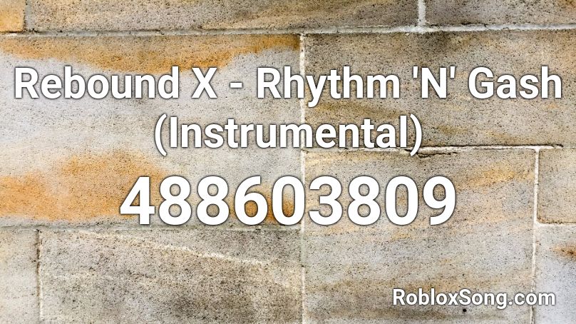 Rebound X - Rhythm 'N' Gash (Instrumental) Roblox ID
