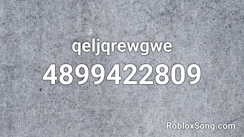 qeljqrewgwe Roblox ID