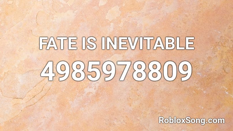 Nikolander - Fate Is Inevitable Roblox ID