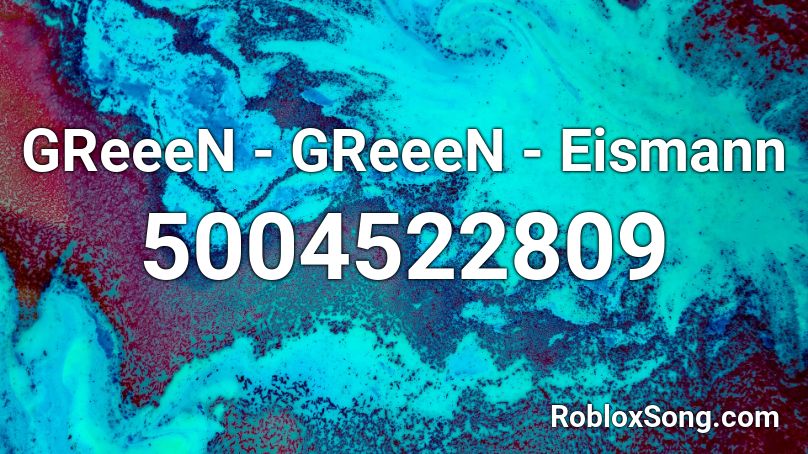 GReeeN - GReeeN - Eismann Roblox ID