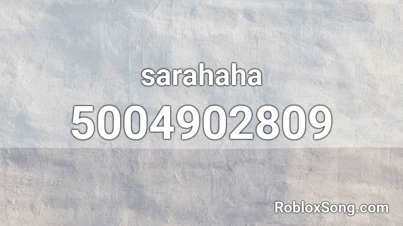 sarahaha Roblox ID