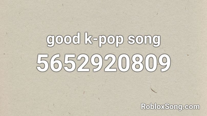 good k-pop song Roblox ID
