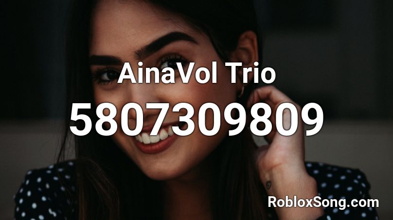 AinaVol Trio - ainavolAGEM of the Bonely One Roblox ID