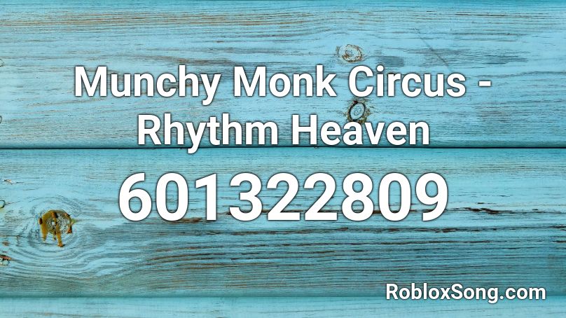 Munchy Monk Circus - Rhythm Heaven Roblox ID