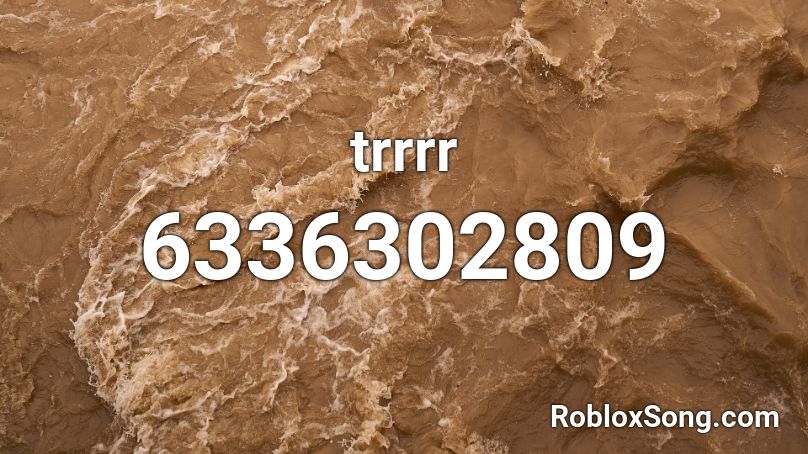 trrrr Roblox ID