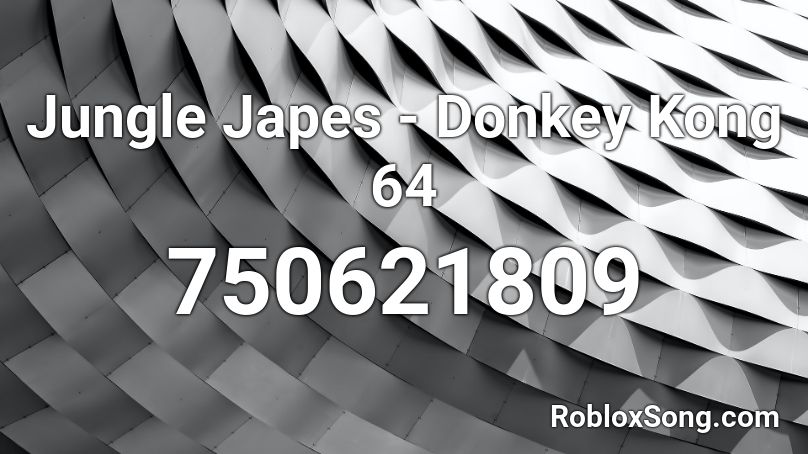 Jungle Japes - Donkey Kong 64  Roblox ID