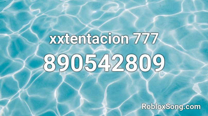 xxtentacion 777 Roblox ID