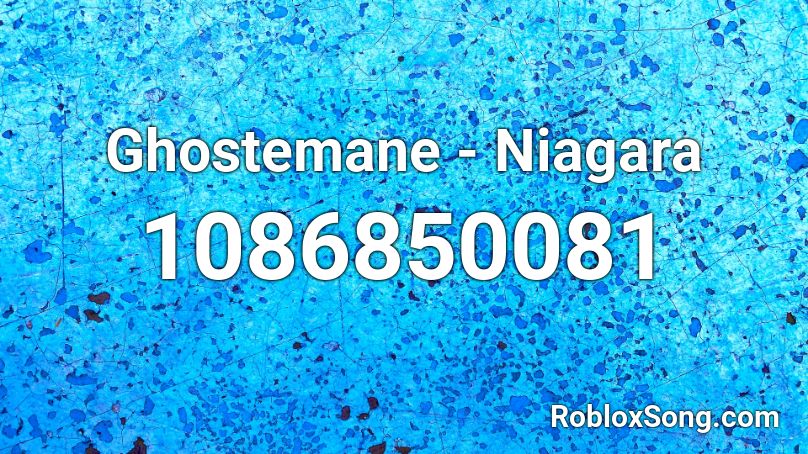 Ghostemane - Niagara Roblox ID