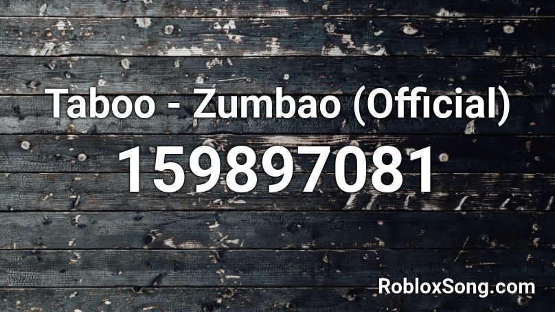 Taboo - Zumbao (Official)  Roblox ID