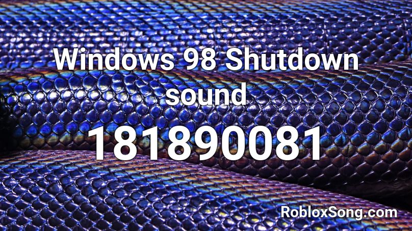 Windows 98 Shutdown sound Roblox ID