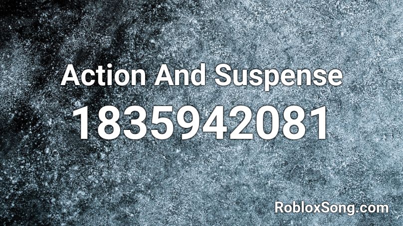 Action And Suspense Roblox ID