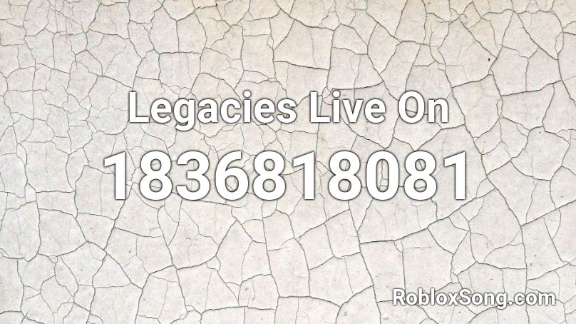 Legacies Live On Roblox ID