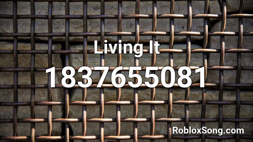 Living It Roblox ID