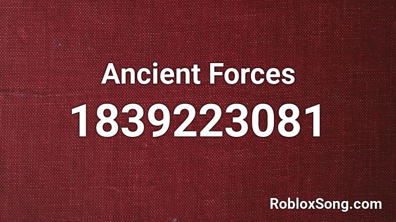 Ancient Forces Roblox ID