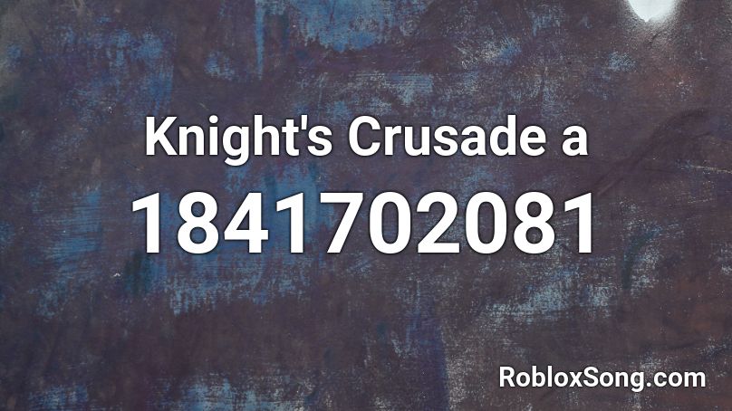 Knight's Crusade a Roblox ID