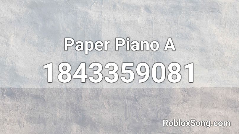 Paper Piano A Roblox ID