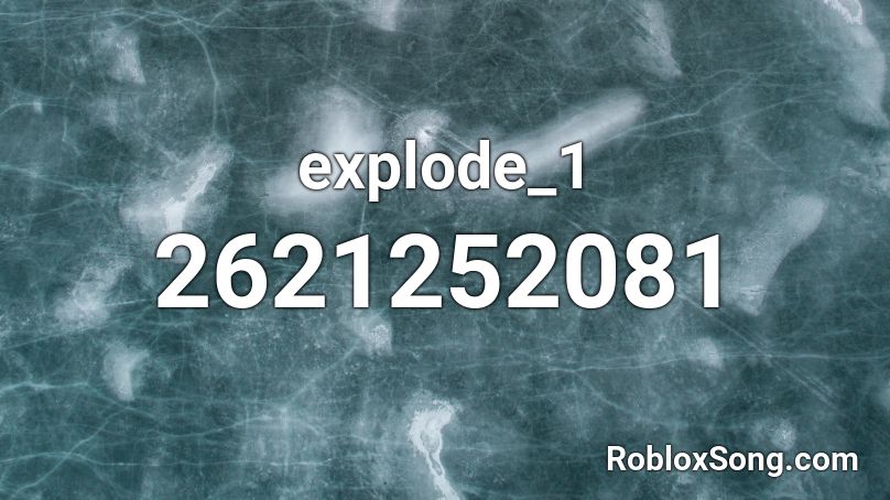 Explode 1 Roblox Id Roblox Music Codes - codes for simon says roblox