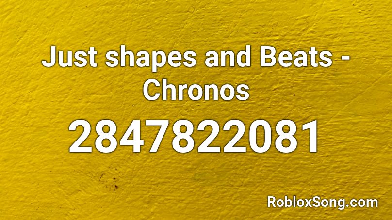 Just Shapes And Beats Chronos Roblox Id Roblox Music Codes - just shapes and beats mashup roblox id