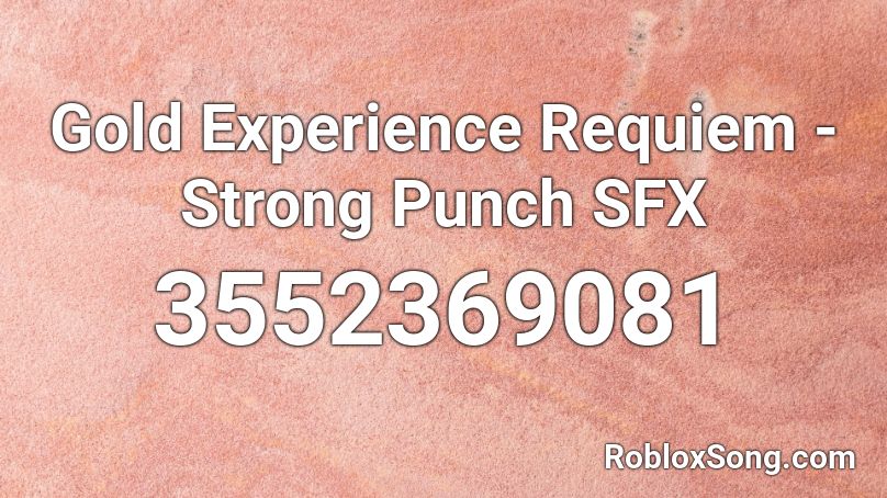 Gold Experience Requiem Strong Punch Sfx Roblox Id Roblox Music Codes - jojo roblox gold experience requiem