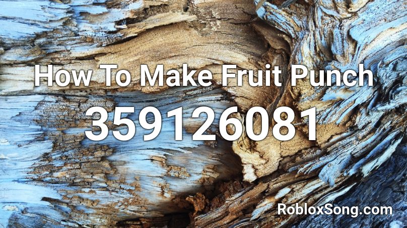 How To Make Fruit Punch Roblox ID