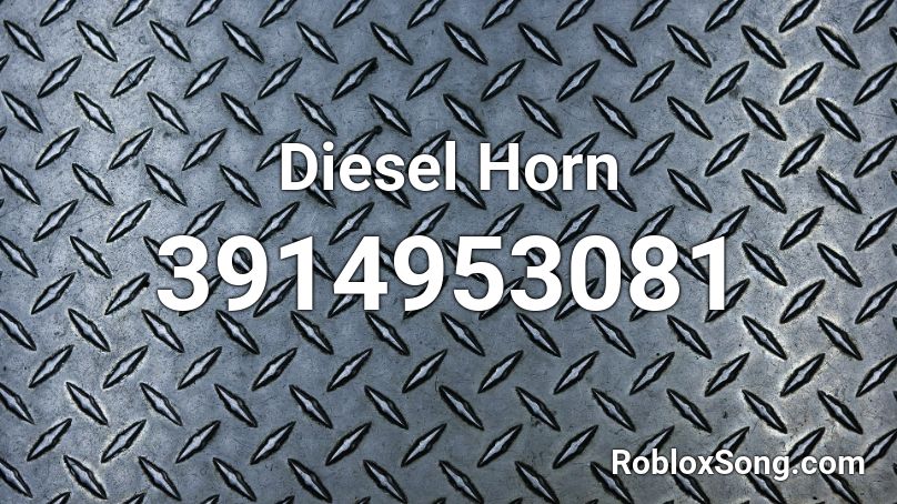 Diesel Horn Roblox ID
