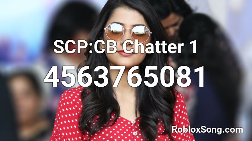 SCP:CB Chatter 1 Roblox ID