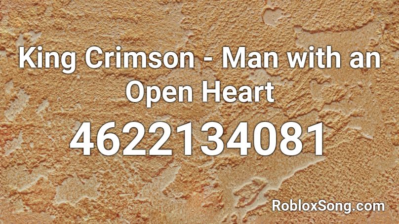 King Crimson - Man with an Open Heart Roblox ID