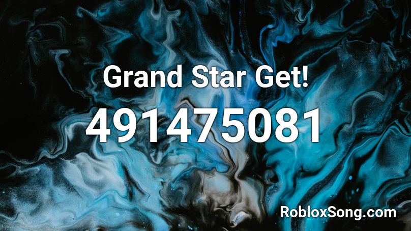 Grand Star Get! Roblox ID