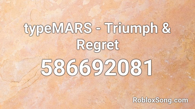 typeMARS - Triumph & Regret Roblox ID
