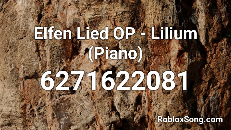 Elfen Lied OP - Lilium (Piano)  Roblox ID